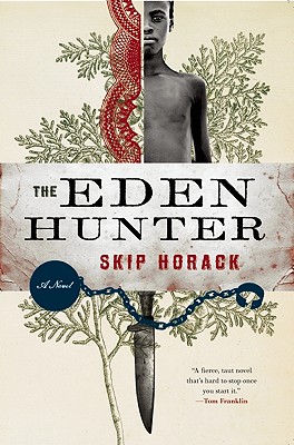 The Eden Hunter by Skip Horack