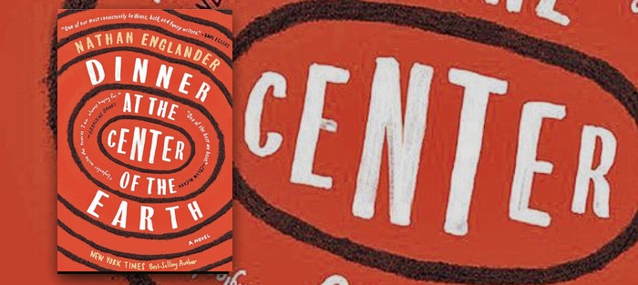 Dinner at the Center of the Earth, by Nathan Englander